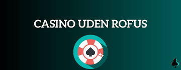 Bedste Casino Uden Om ROFUS En Guide til Spiloplevelser